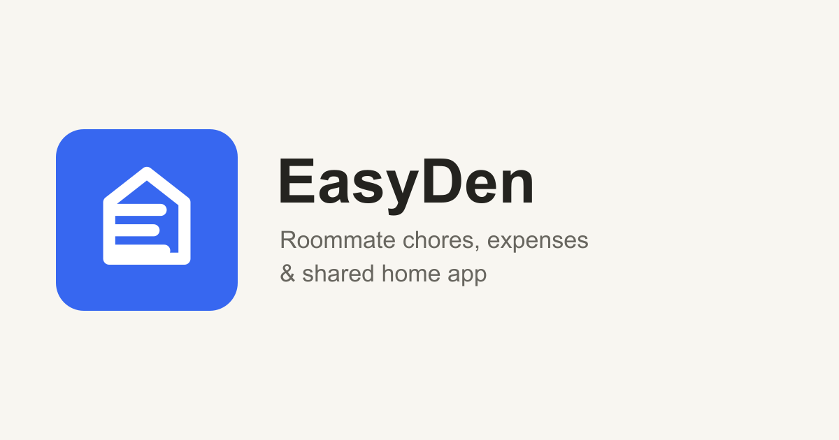I built EasyDen, a roommate app. The hard part isn't features, it's getting the second roommate to c